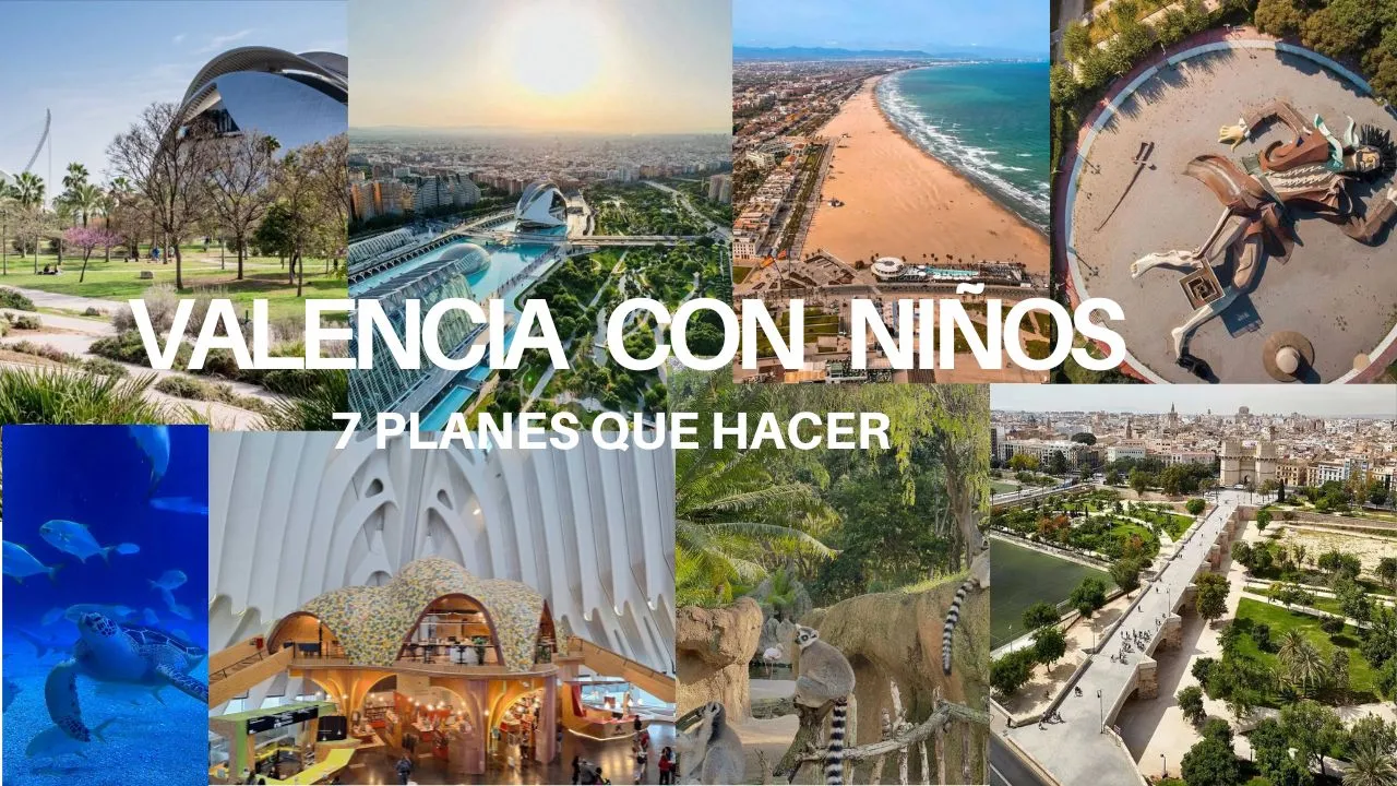 Valencia con niños 7 planes que hacer